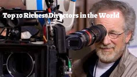 The 50 Richest Directors in the World